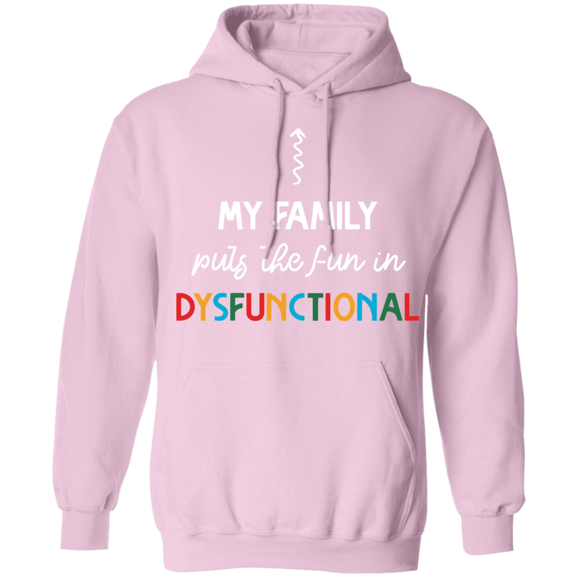 My Family Puts The Fun in Dysfunctional Hoodie